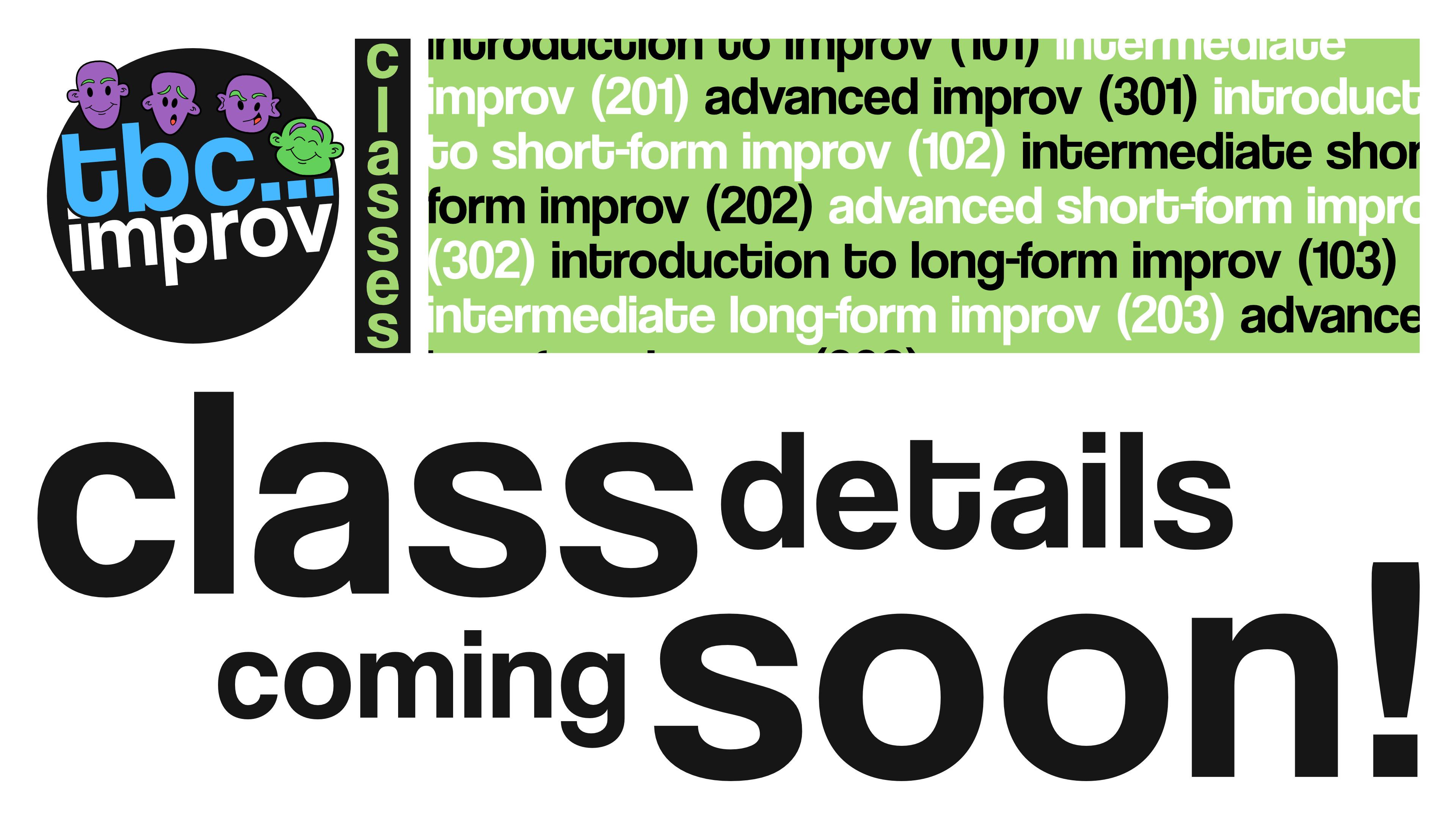 TBC Improv class details coming soon!
