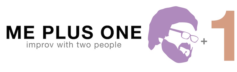 Me Plus One - improv with two people